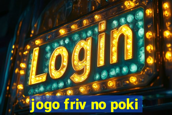 jogo friv no poki